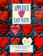 Applique 12 Easy Ways!: Charming Quilts, Giftable Projects, and Timeless Techniques