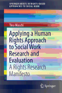 Applying a Human Rights Approach to Social Work Research and Evaluation: A Rights Research Manifesto