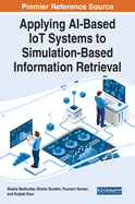 Applying Ai-Based Iot Systems to Simulation-Based Information Retrieval