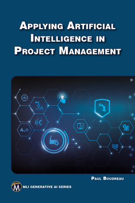 Applying Artificial Intelligence to Project Management - Boudreau, Paul