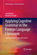 Applying Cognitive Grammar in the Foreign Language Classroom: Teaching English Tense and Aspect