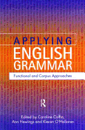Applying English Grammar.: Corpus and Functional Approaches