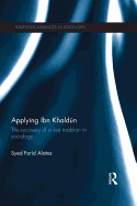 Applying Ibn Khaldun: The Recovery of a Lost Tradition in Sociology