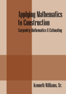 Applying Mathematics to Construction: Carpentry Mathematics & Estimating