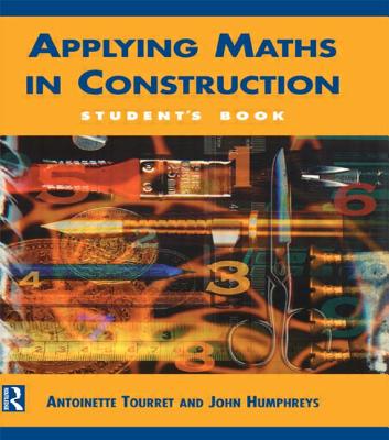 Applying Maths in Construction: Student's Book - Tourret, Antoinette, and Humphreys, John