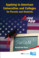Applying to American Universities and Colleges for Parents and Students: Acing the App
