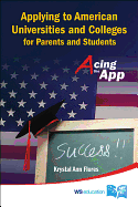 Applying To American Universities And Colleges For Parents And Students: Acing The App