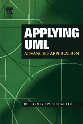 Applying UML: Advanced Application - Pooley, Rob, Dr., and Wilcox, Pauline