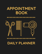 Appointment Book - Daily Planner: Undated 52 Weeks Monday To Sunday 8AM To 6PM Appointment Organizer With Black & Gold Design In 15 Minute Increments