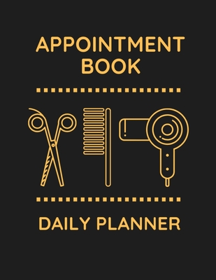 Appointment Book - Daily Planner: Undated 52 Weeks Monday To Sunday 8AM To 6PM Appointment Organizer With Black & Gold Design In 15 Minute Increments - Journal Press, Sh Planner