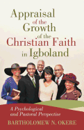 Appraisal of the Growth of the Christian Faith in Igboland: A Psychological and Pastoral Perspective