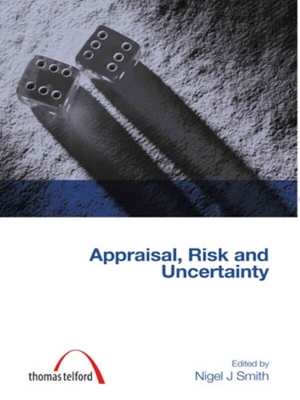 Appraisal, Risk and Uncertainty - Smith, Nigel J.