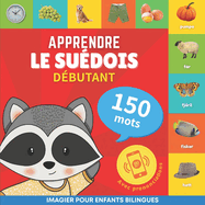 Apprendre le su?dois - 150 mots avec prononciation - D?butant: Imagier pour enfants bilingues