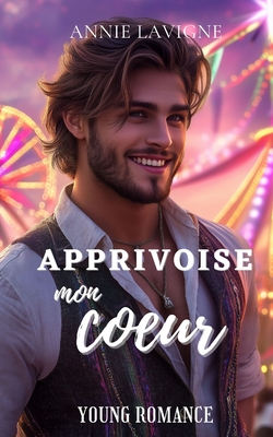 Apprivoise mon coeur (Young Romance, tome 2) by Annie LaVigne: Compare ...