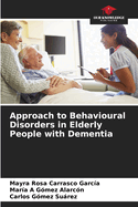 Approach to Behavioural Disorders in Elderly People with Dementia