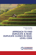 Approach to Find Duplicate & Near-Duplicate Clones in High-Level Code