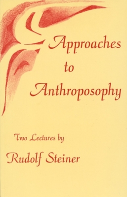 Approaches to Anthroposophy: (Cw 35) - Steiner, Rudolf, and Blaxland-de Lange, Simon (Translated by)