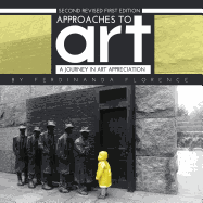 Approaches to Art: A Journey in Art Appreciation (Second Revised First Edition)