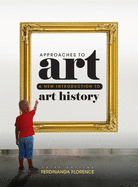 Approaches to Art: A New Introduction to Art History