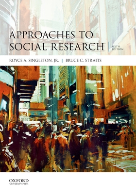 Approaches to Social Research - Singleton, Royce A, and Straits, Bruce C