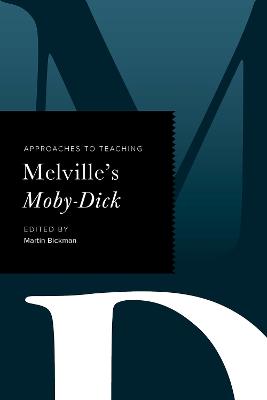 Approaches to Teaching Melville's Moby-Dick - Bickman, Martin (Editor)