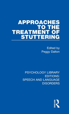 Approaches to the Treatment of Stuttering - Dalton, Peggy (Editor)