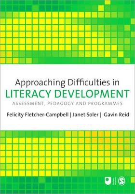 Approaching Difficulties in Literacy Development - Fletcher-Campbell, Felicity (Editor), and Soler, Janet (Editor), and Reid, Gavin (Editor)