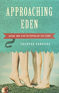 Approaching Eden: Adam and Eve in Popular Culture