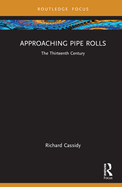 Approaching Pipe Rolls: The Thirteenth Century