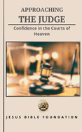 Approaching the Judge: Confidence in the Courts of Heaven