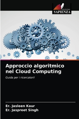 Approccio algoritmico nel Cloud Computing - Kaur, Er Jasleen, and Singh, Er Jaspreet