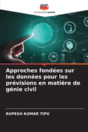 Approches fond?es sur les donn?es pour les pr?visions en mati?re de g?nie civil