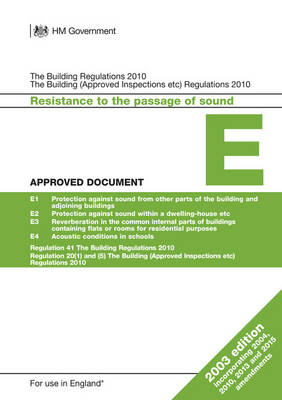Approved Document E: Resistance to the passage of sound (2003 edition incorporating 2004, 2010, 2013 and 2015 amendments) - HM Government