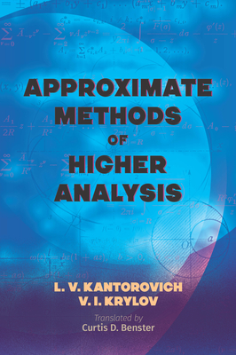 Approximate Methods of Higher Analysis - Kantorovich, L V, and Krylov, V I, and Benster, Curtis D (Translated by)