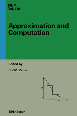 Approximation and Computation: A Festschrift in Honor of Walter Gautschi: Proceedings of the Purdue Conference, December 2-5, 1993 - Zahar, R V M (Editor)