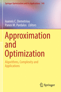 Approximation and Optimization: Algorithms, Complexity and Applications