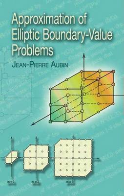 Approximation of Elliptic Boundary-Value Problems - Aubin, Jean-Pierre