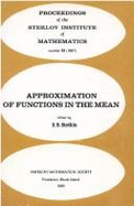 Approximation of Functions in the Mean: Proceedings - Steklov Institute Of Math, Academ, and Steckin, S B (Editor)