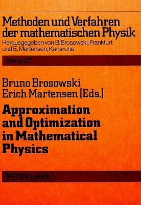 Approximation & Optimization in Mathematical Physics - Brosowski, Bruno (Editor), and Martensen, Erich (Editor)