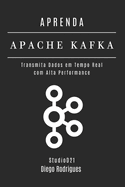 Aprenda Apache Kafka: Transmita Dados em Tempo Real com Alta Performance