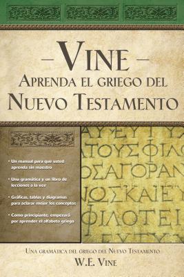 Aprenda El Griego del Nuevo Testamento - Vine, W E