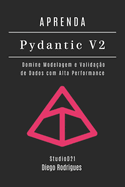 Aprenda Pydantic V2: Domine Modelagem e Valida??o de Dados com Alta Performance