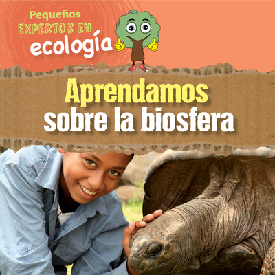 Aprendamos Sobre La Biosfera (Let's Learn about the Biosphere) - Sol90 Editors (Editor)