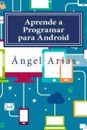 Aprende a Programar Para Android: 2a Edicion