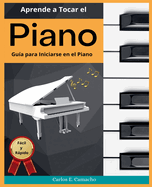 Aprende a tocar el Piano Gu?a para iniciarse en el Piano Fcil y Rpido