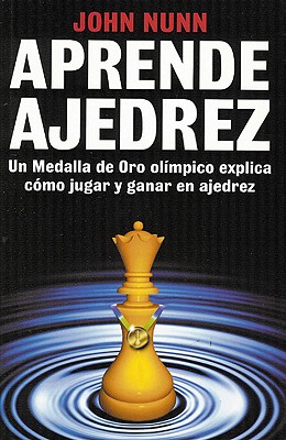 Aprende Ajedrez - Nunn, John, Dr.