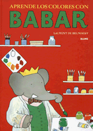 Aprende Los Colores Con Babar - De Brunhoff, Laurent (Illustrator), and Dieguez Dieguez, Remedios (Translated by)