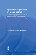 Aprender a aprender en la era digital: Tecnopedagoga crtica para la enseanza del espaol LE/L2