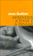 Aprender a Vivir Y a Pensar/ Learning to Live and Think (Spanish Edition)