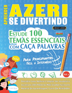 Aprender Azeri Se Divertindo! - Para Principiantes: Fcil a Intermdio - Estude 100 Temas Essenciais Com Caa Palavras - Vol.1